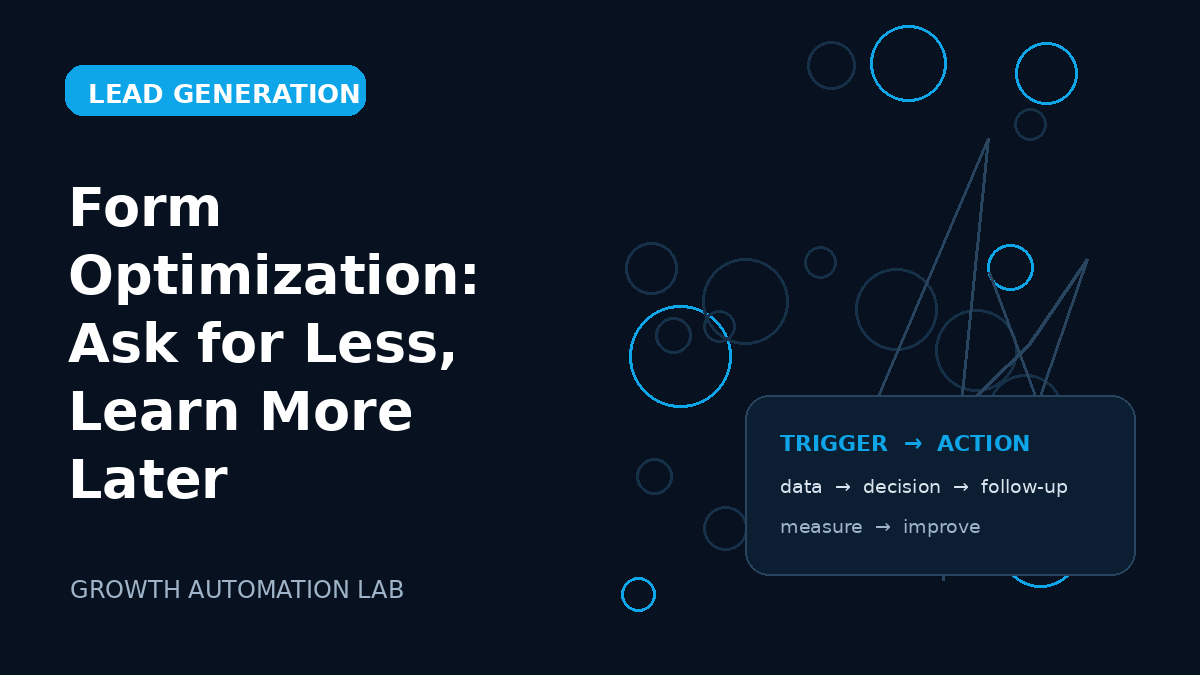 Form Optimization: Ask for Less, Learn More Later